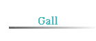 Gall